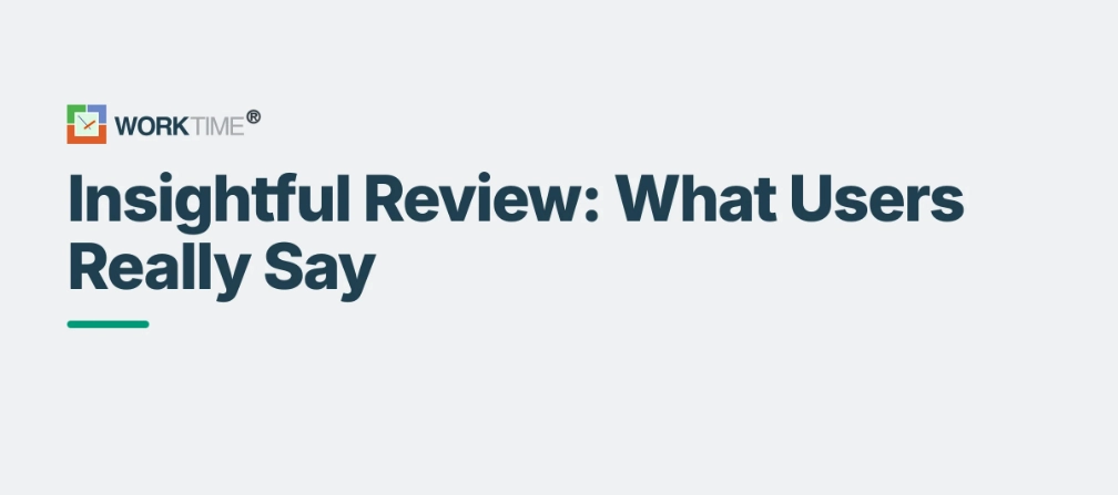 WorkTime Insightful reviews, pros, cons, and pricing