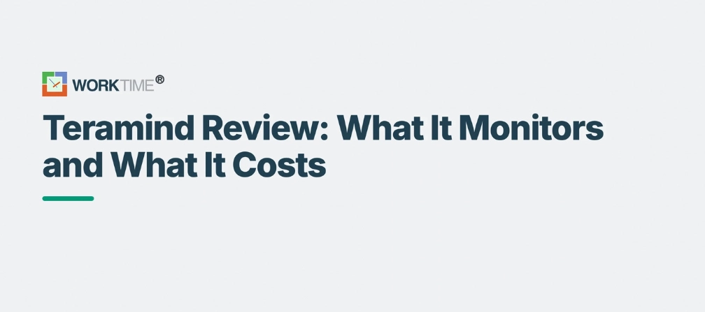 WorkTime Teramind review, features, pricing, pros and cons