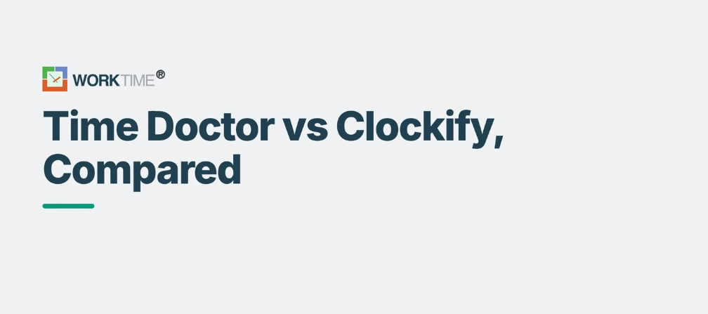 WorkTime Time Doctor vs Clockify comparison