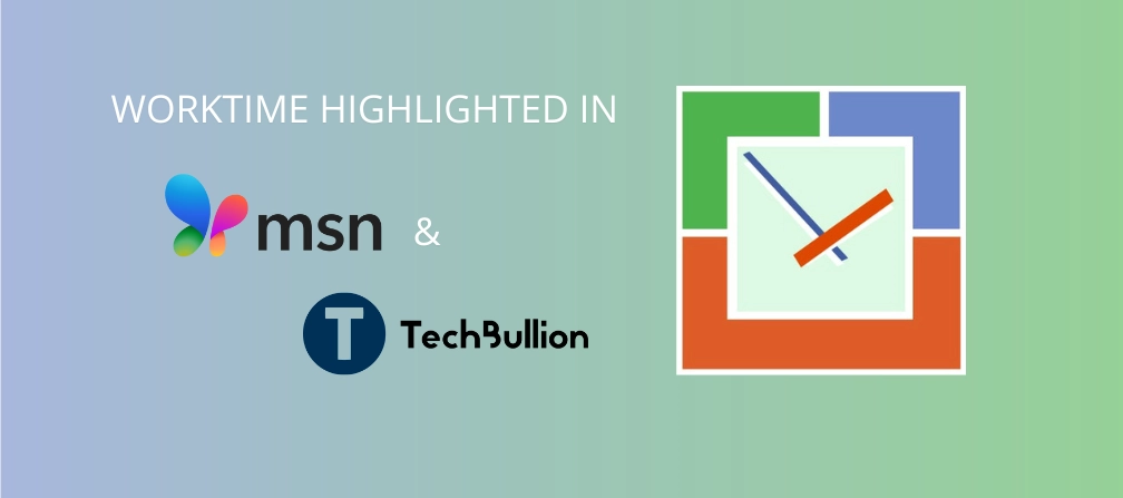WorkTime on MSN and TechBullion