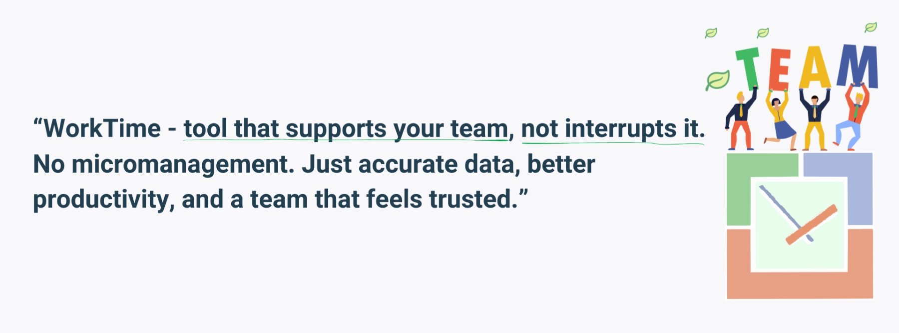 WorkTime supports teams with accurate data.