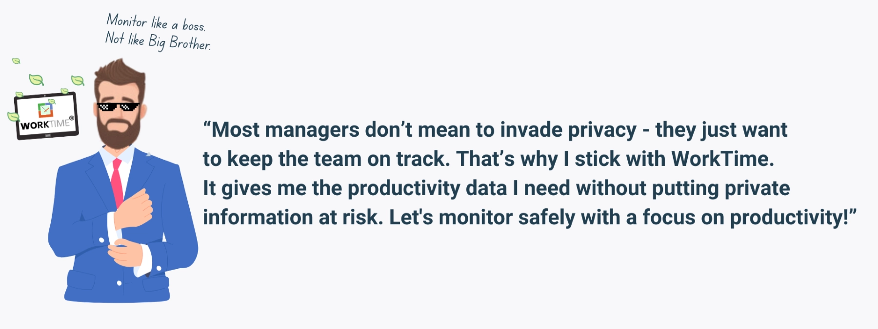 WorkTime helps managers monitor productivity without invading privacy.