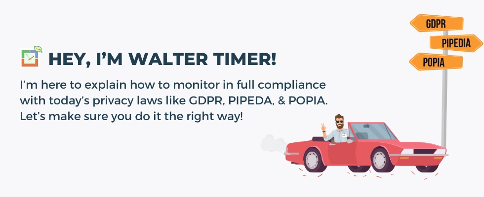 WorkTime helps you monitor in compliance with GDPR, PIPEDA, and POPIA