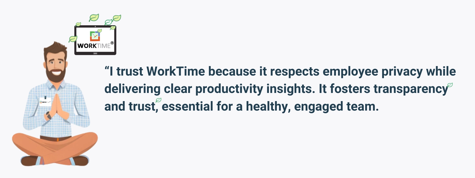 WorkTime respects privacy and delivers clear productivity insights.