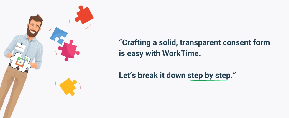 Create a transparent consent form step by step with WorkTime