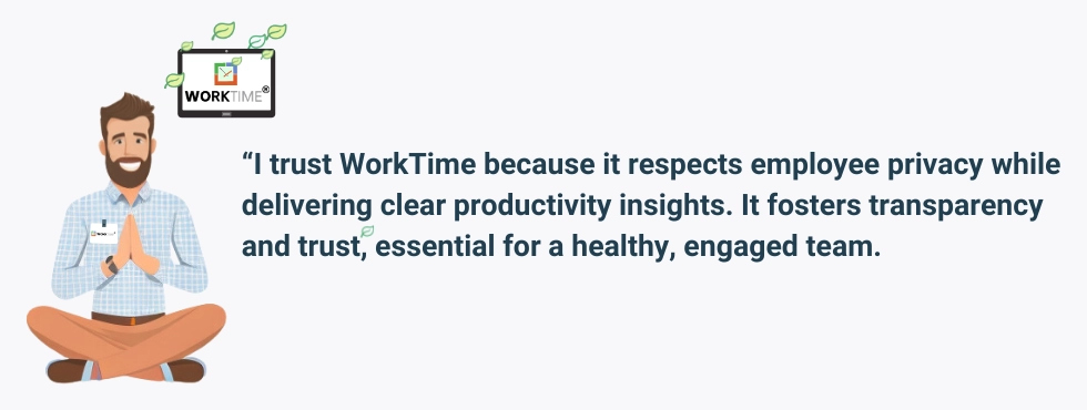 WorkTime respects privacy and delivers clear productivity insights.