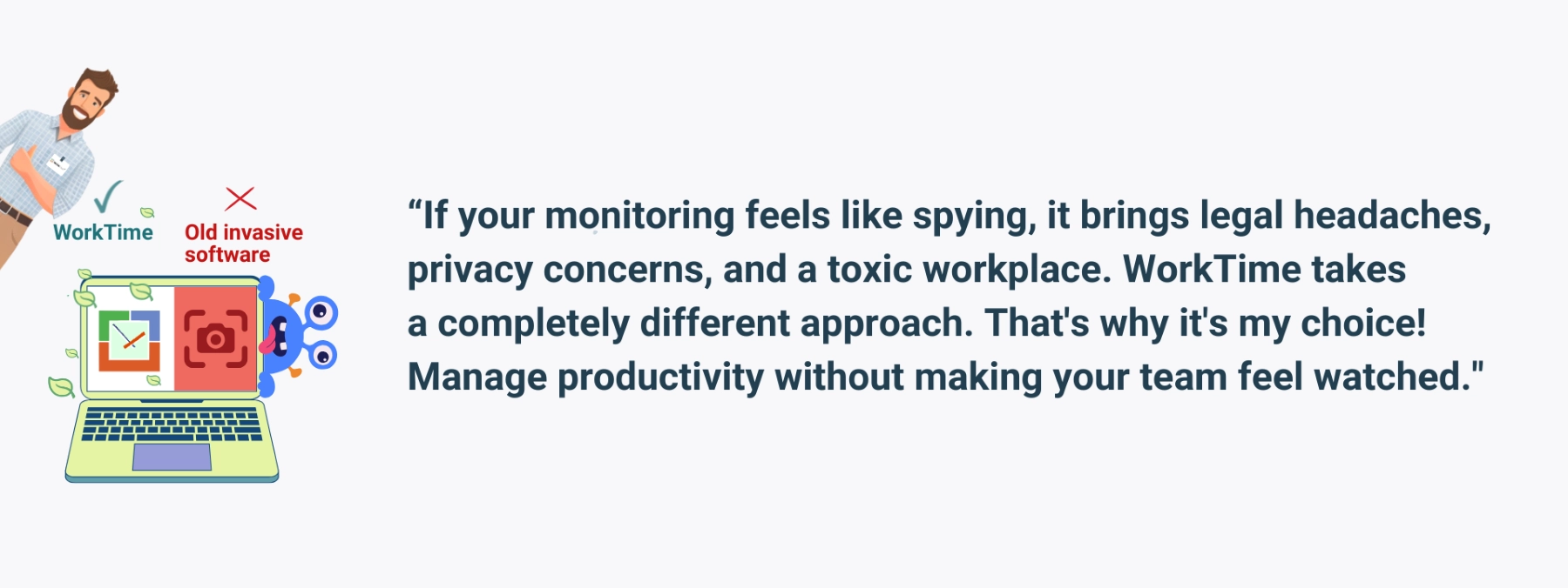 WorkTime avoids spying and builds team trust.