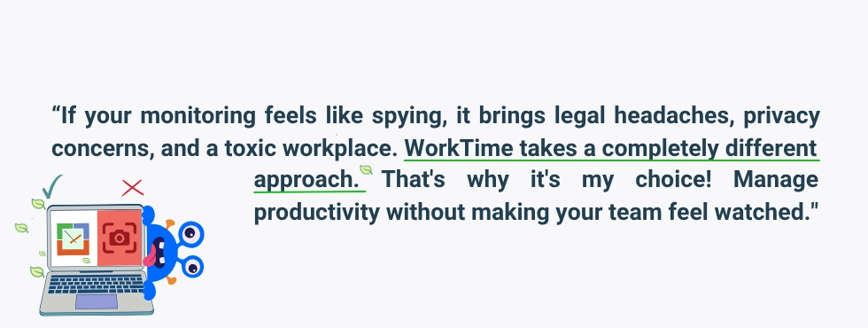 WorkTime avoids spying and builds team trust.